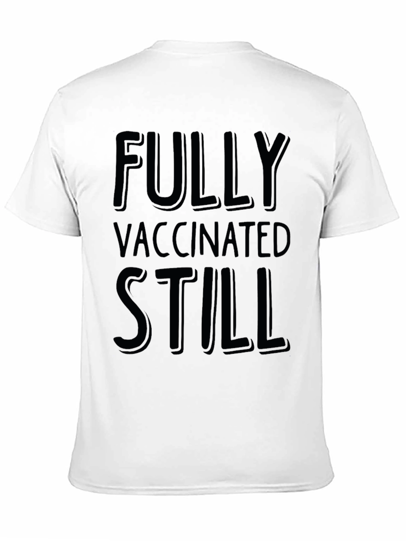 Fully Vaccinated Still T-Shirt - Mens