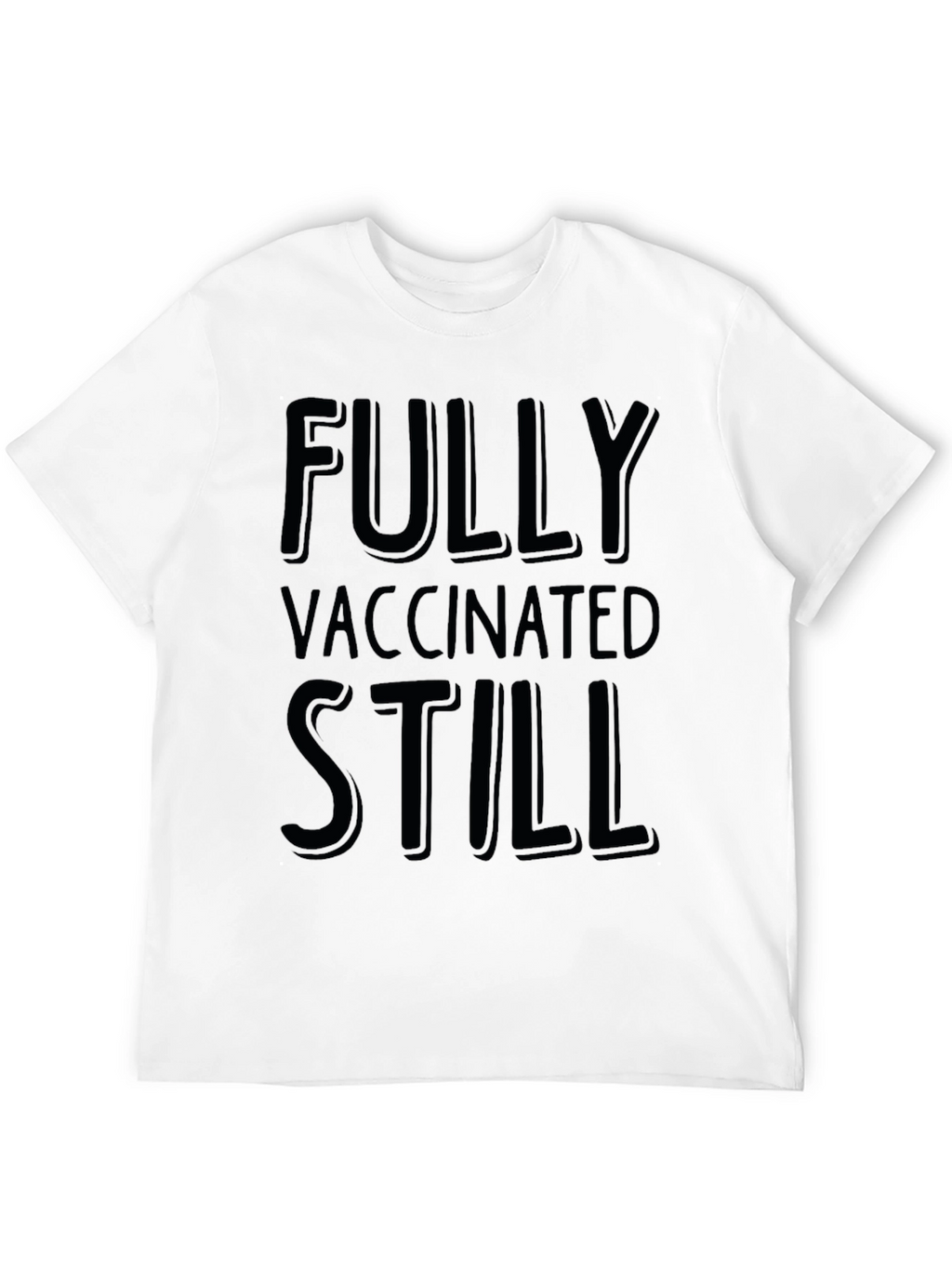 Fully Vaccinated Still T-Shirt - Mens