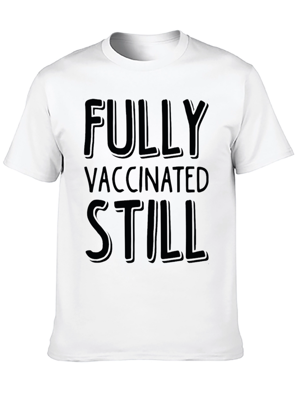 Fully Vaccinated Still T-Shirt - Mens