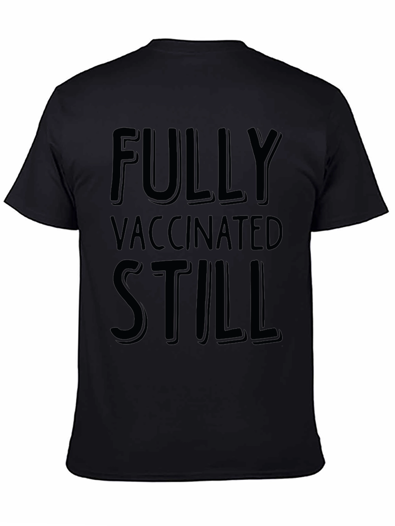 Fully Vaccinated Still T-Shirt - Mens