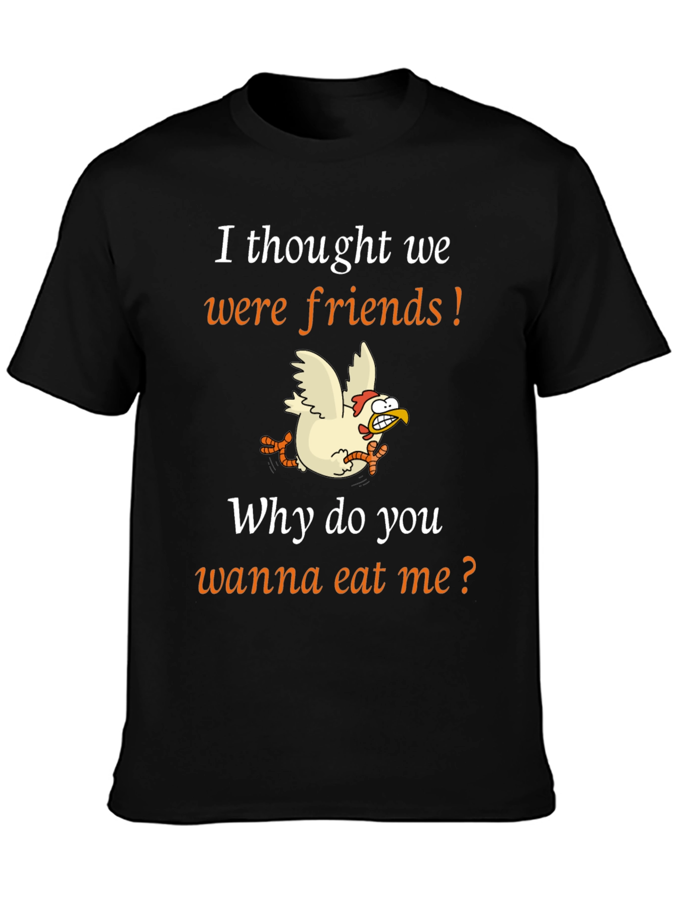 Funny Chicken T-Shirt - I Thought We Were Friends