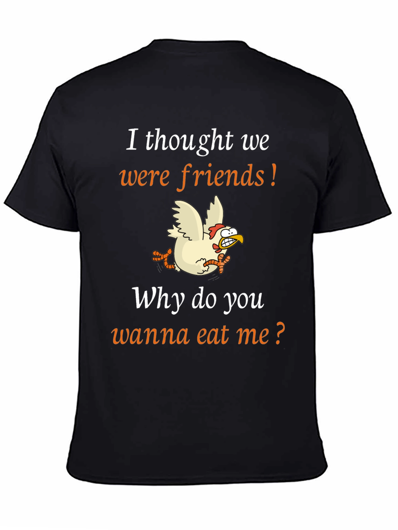 Funny Chicken T-Shirt - I Thought We Were Friends