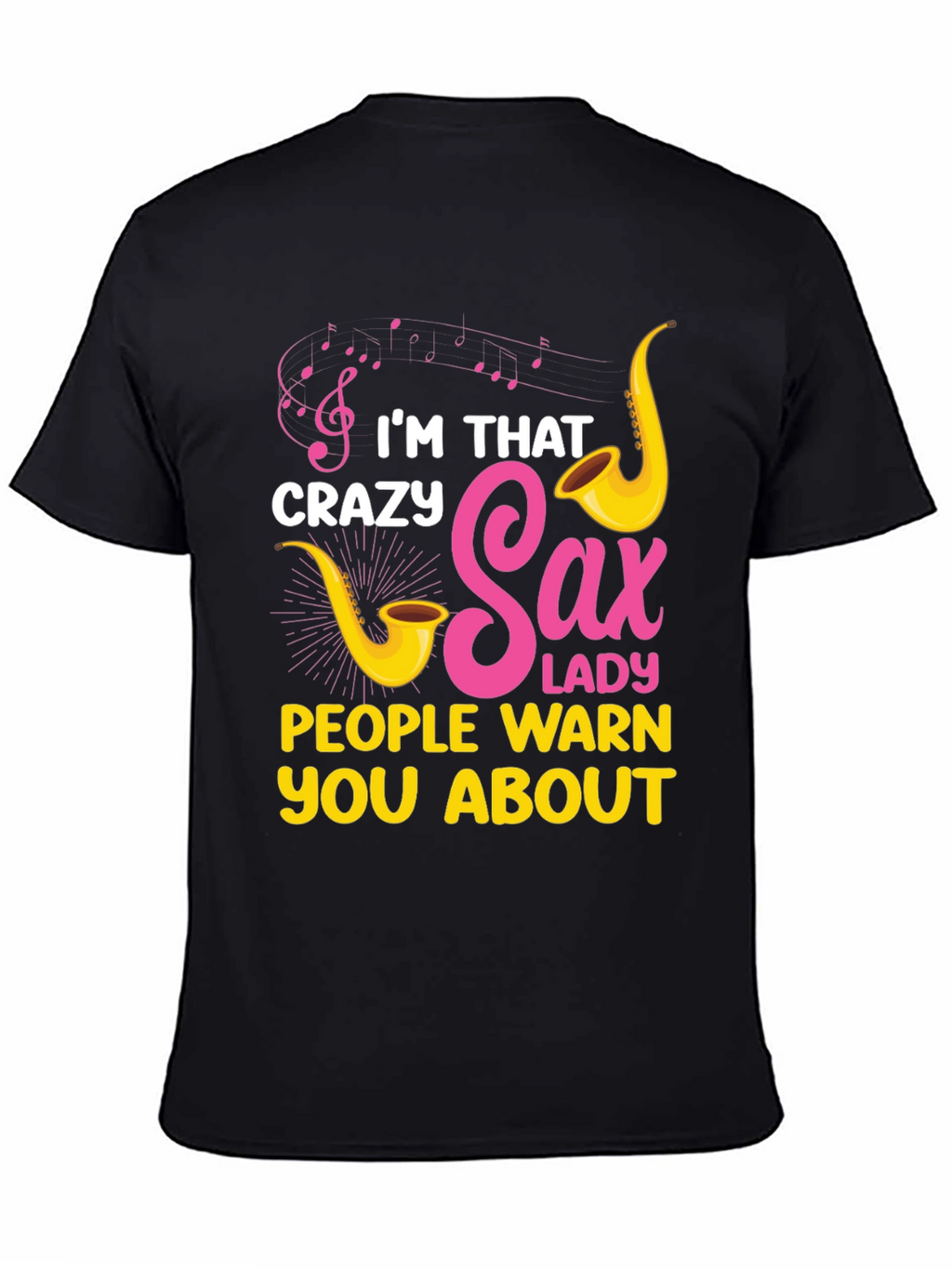 Crazy Sax Lady T-Shirt: Funny Musician Tee