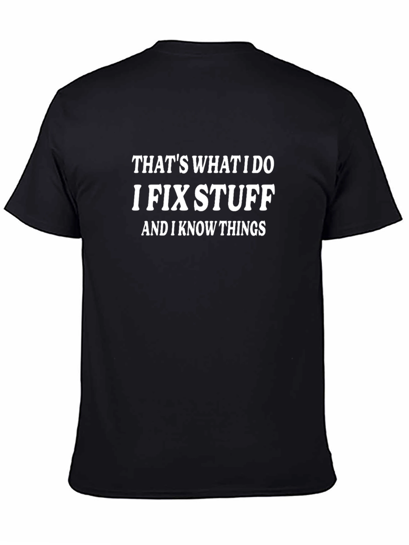 I Fix Stuff Funny T-Shirt