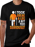 I Took Break A Leg Seriously T-Shirt