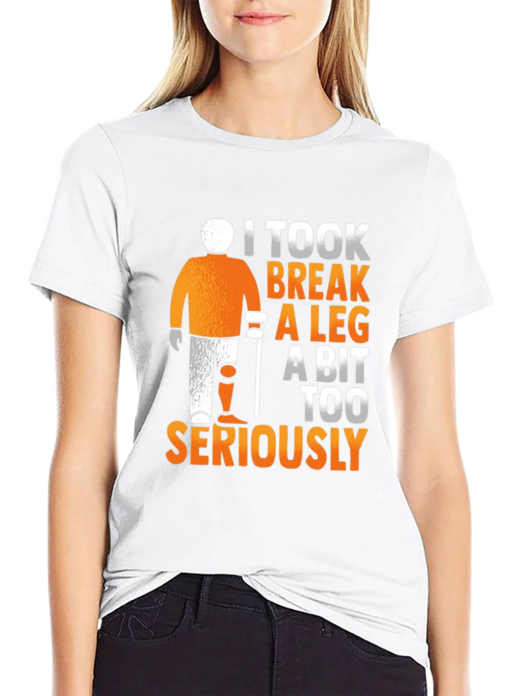 I Took Break A Leg Seriously T-Shirt