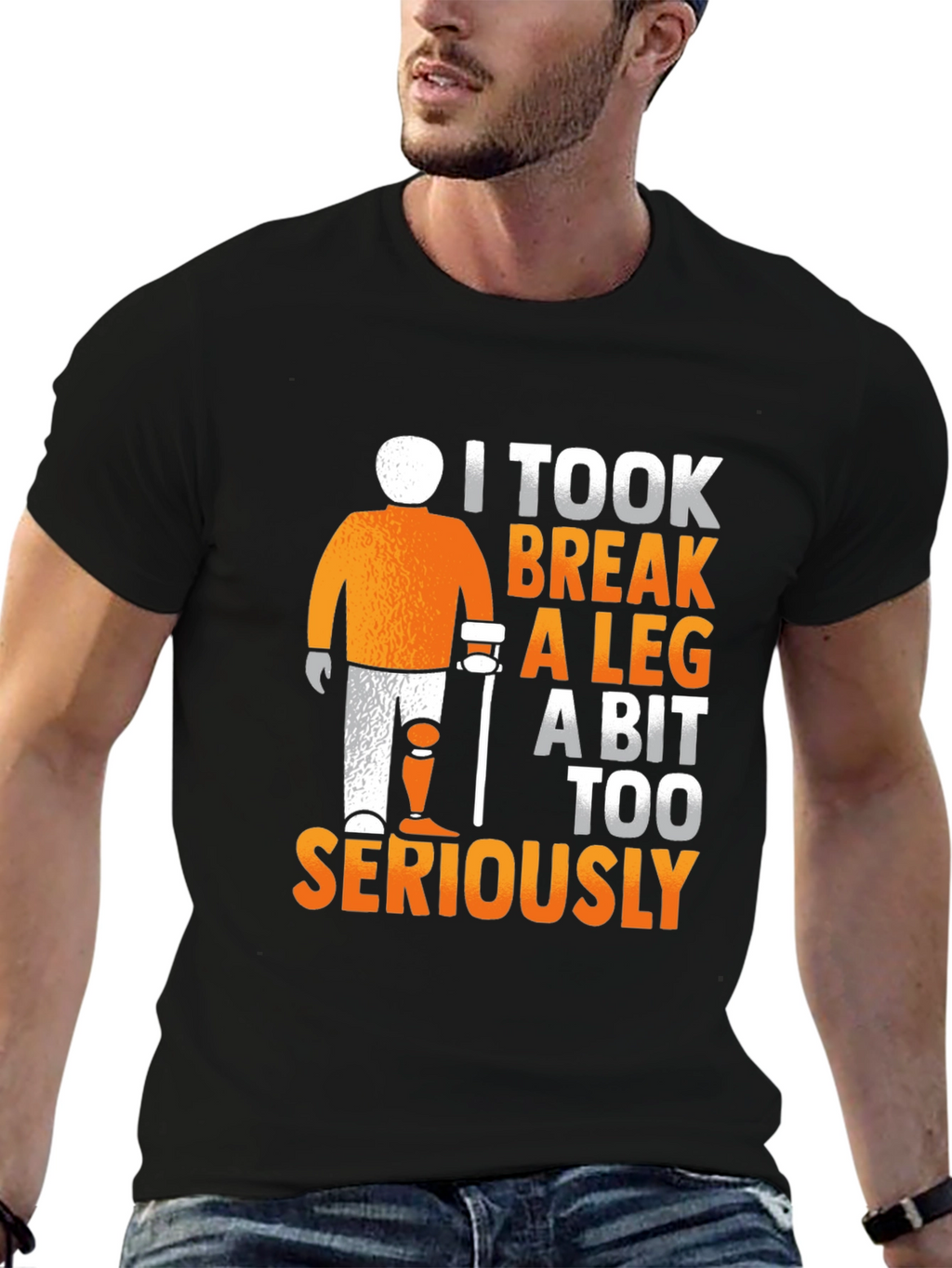 I Took Break A Leg Seriously T-Shirt
