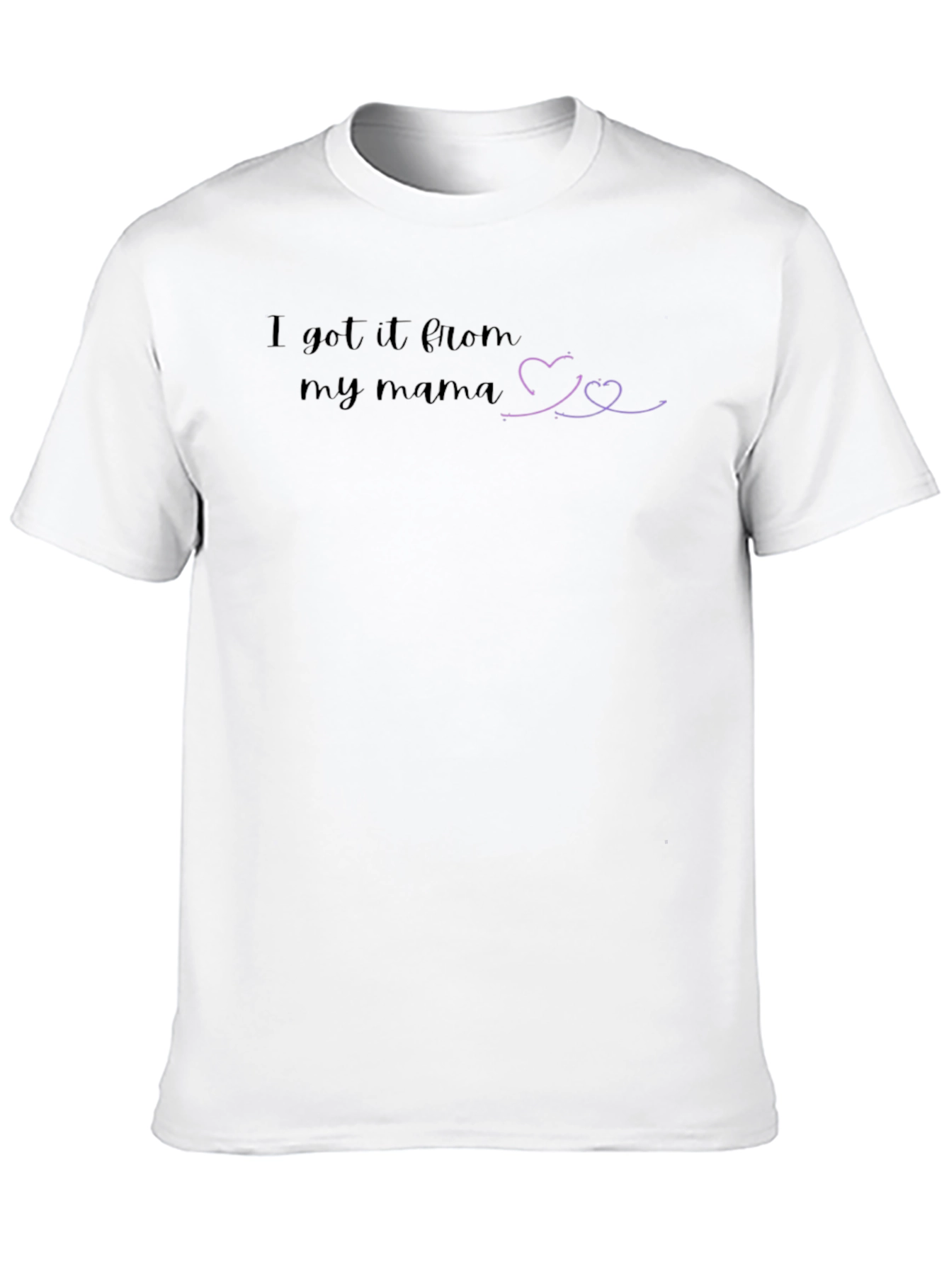 I Got It From My Mama T-Shirt