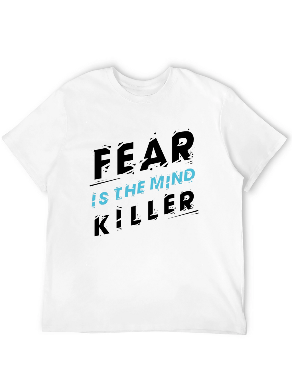 Fear Is the Mind Killer Graphic T-Shirt