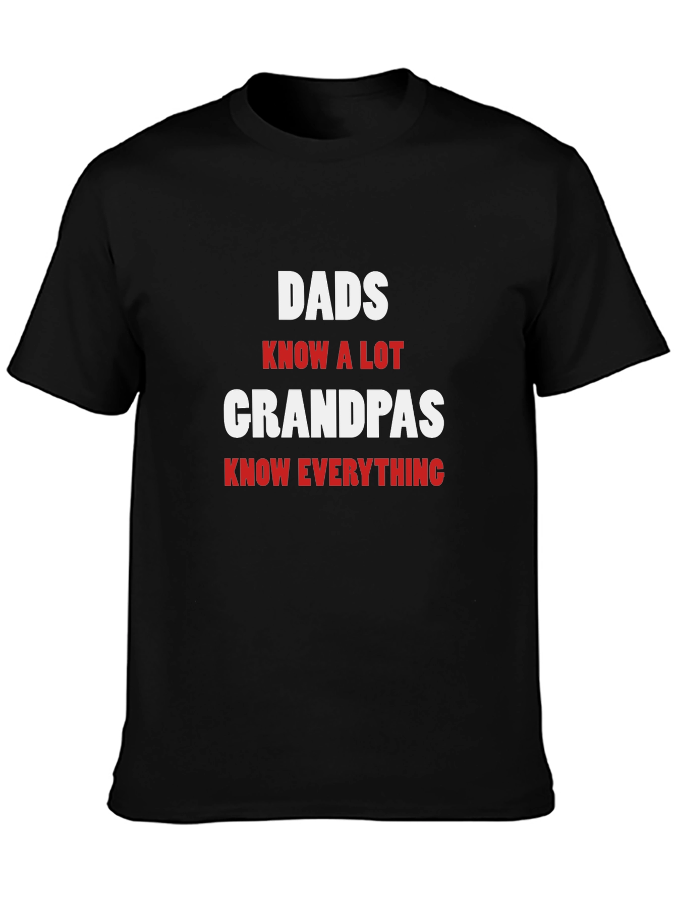Dads Know a Lot Grandpas Know Everything T-Shirt