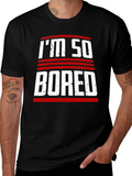 Im So Bored Graphic T-Shirt