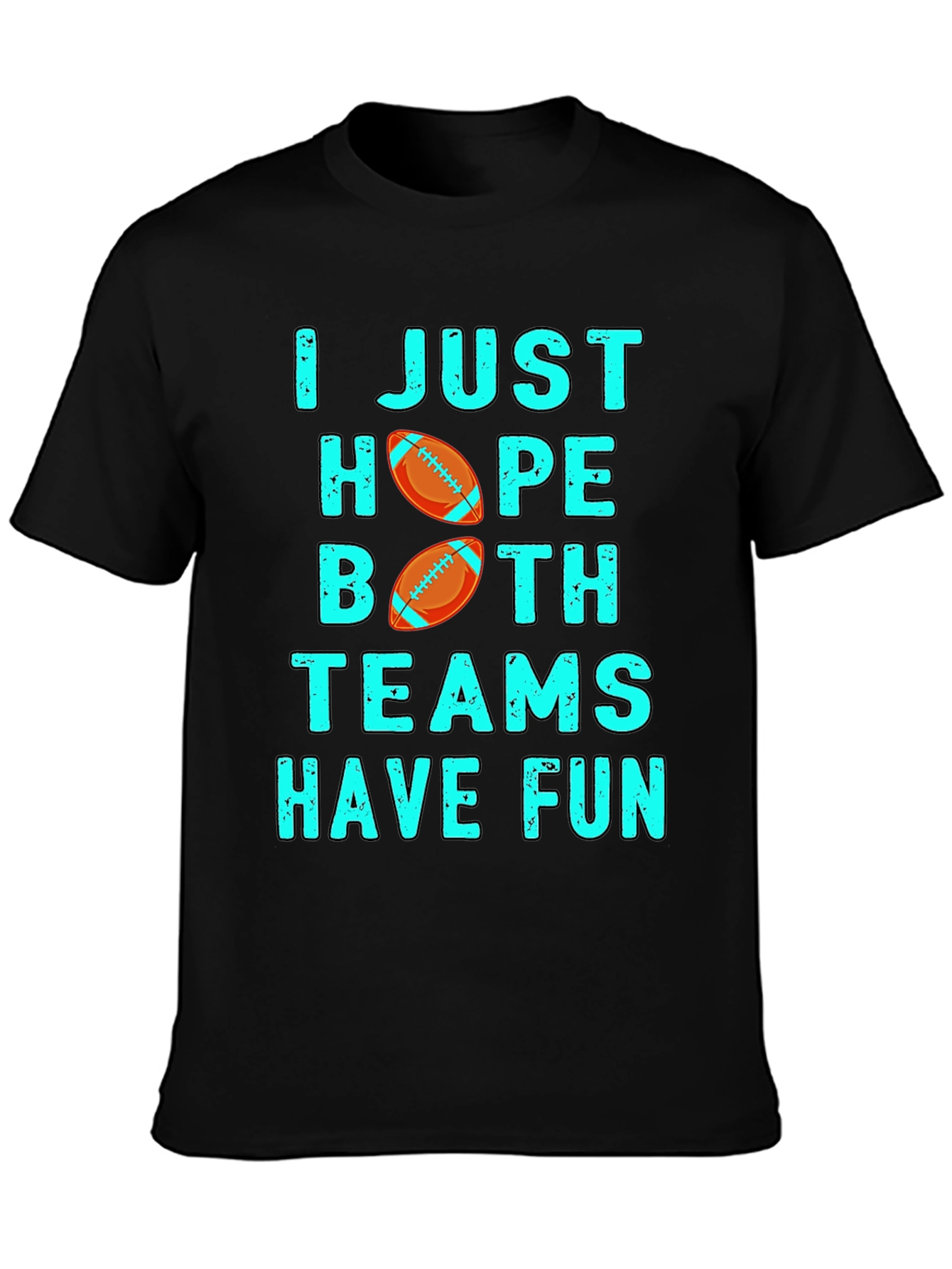 Funny Football T-Shirt - I Just Hope Both Teams Have Fun