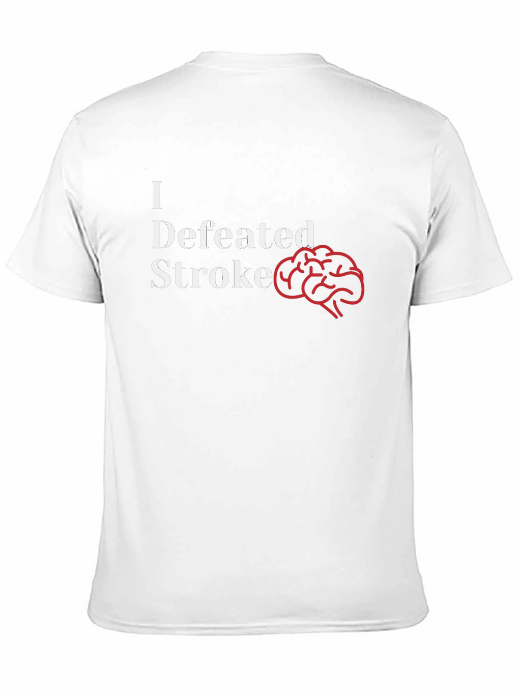 I Defeated Stroke T-Shirt - Brain Power!