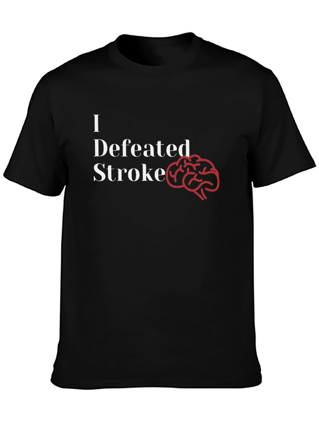 I Defeated Stroke T-Shirt - Brain Power!