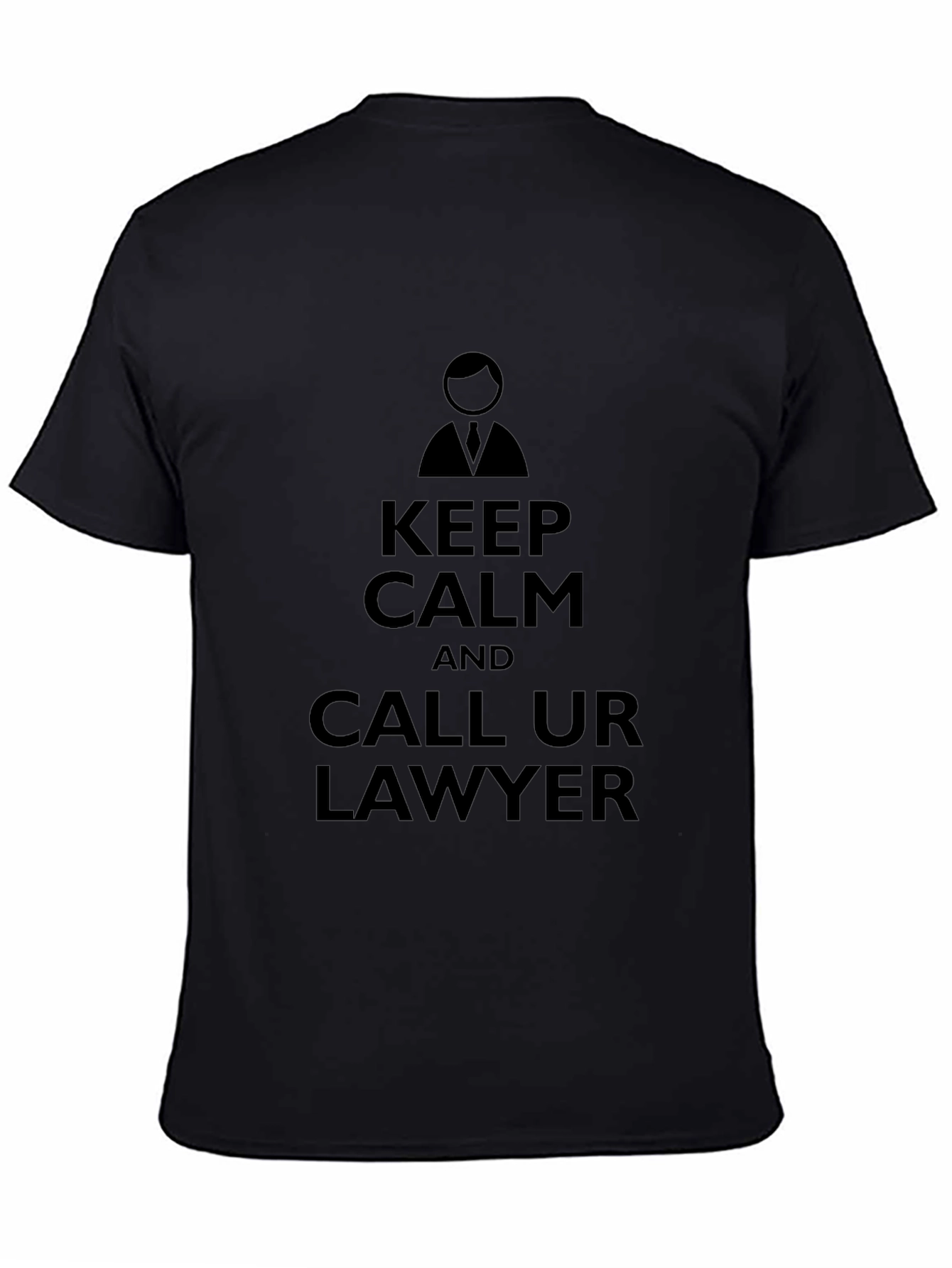 Keep Calm and Call Your Lawyer Black T-Shirt