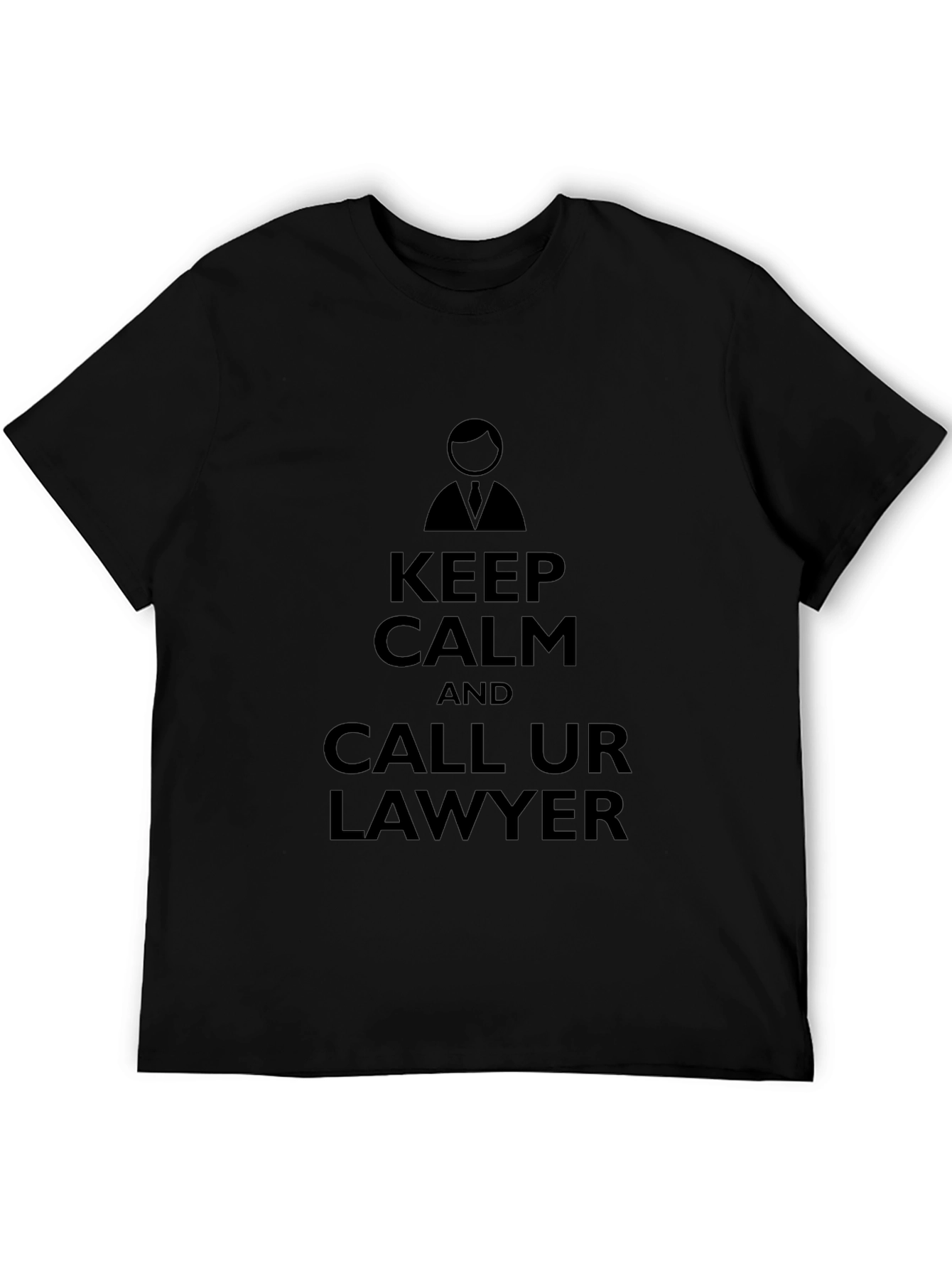 Keep Calm and Call Your Lawyer Black T-Shirt