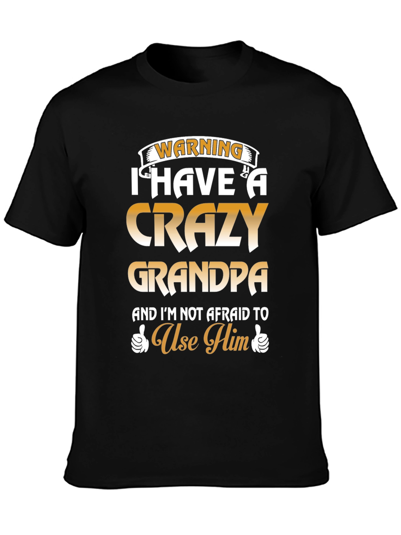 Crazy Grandpa T-Shirt - Warning Funny Graphic Tee