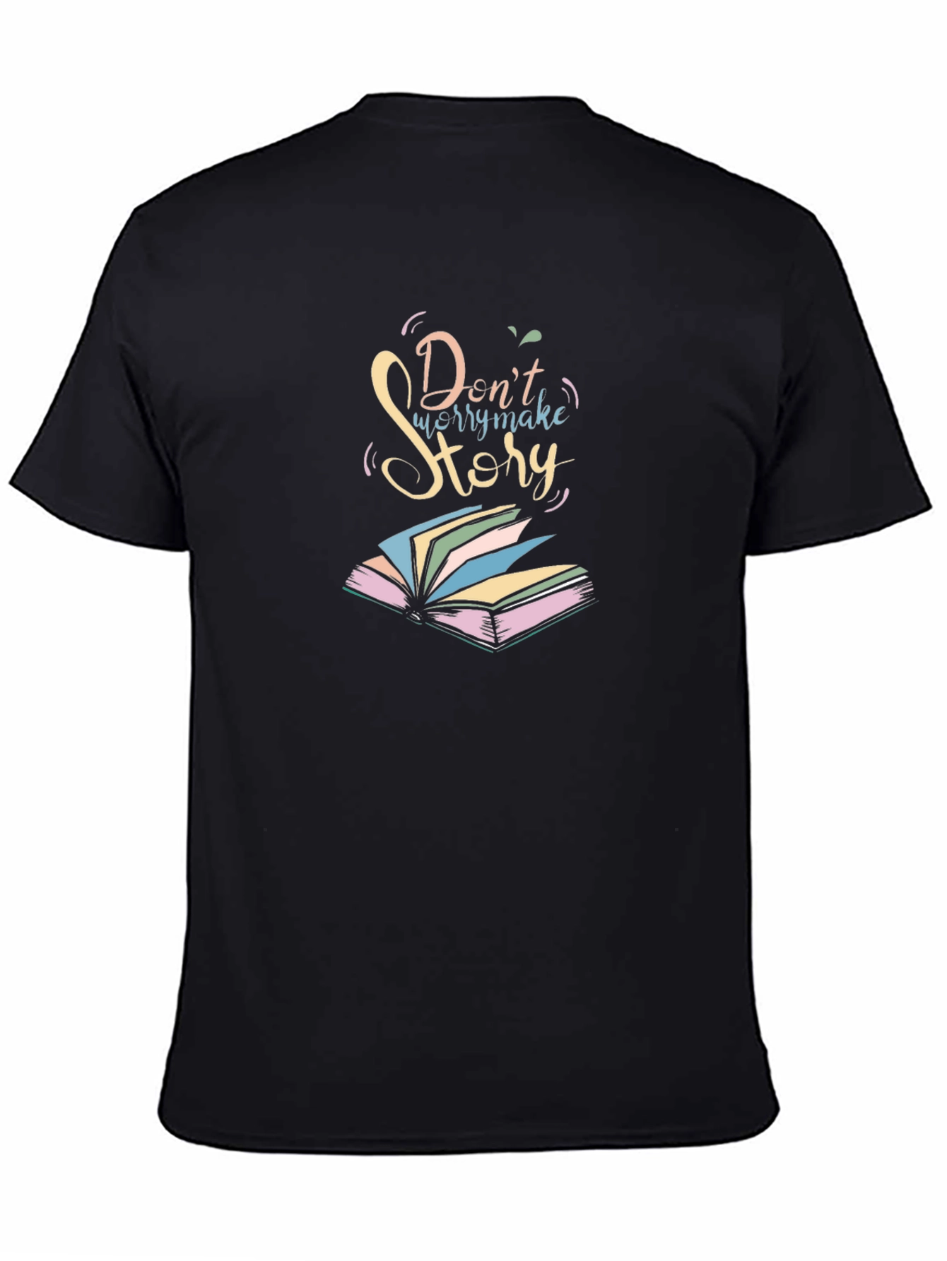 Dont Worry Make Story T-Shirt - Read & Relax