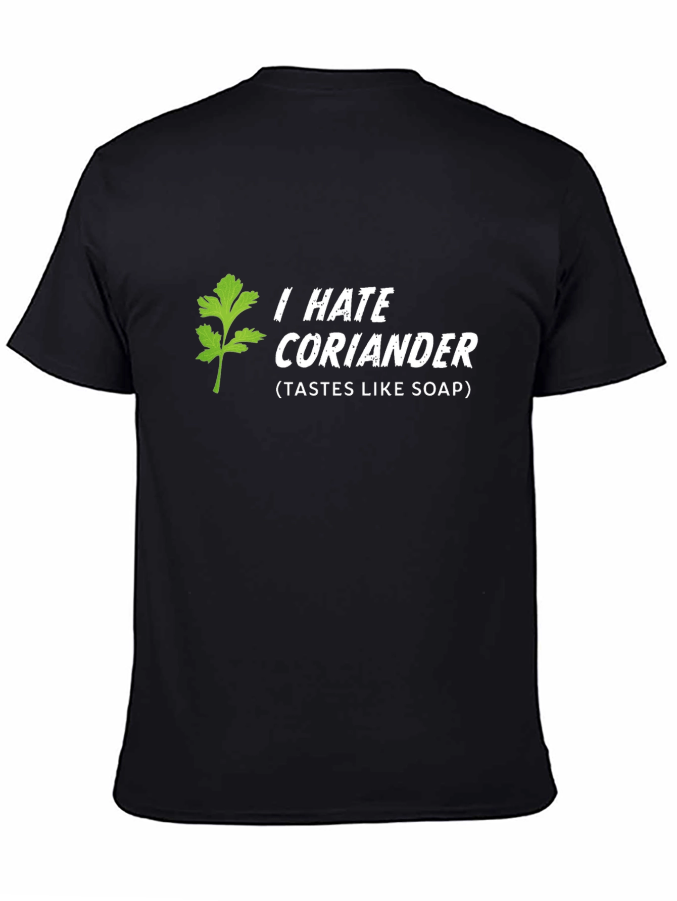 I Hate Coriander T-Shirt - Funny Foodie Gift
