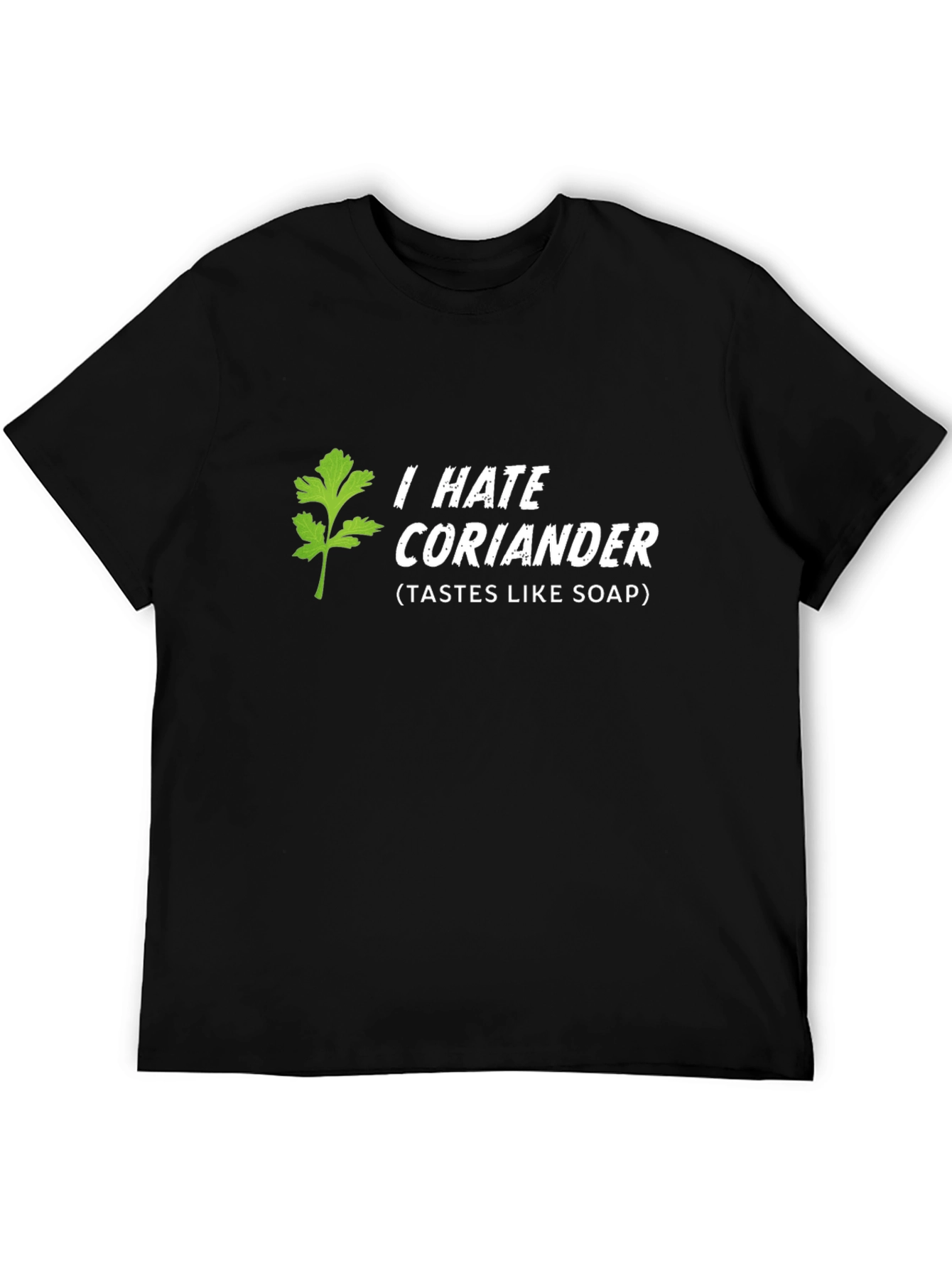 I Hate Coriander T-Shirt - Funny Foodie Gift
