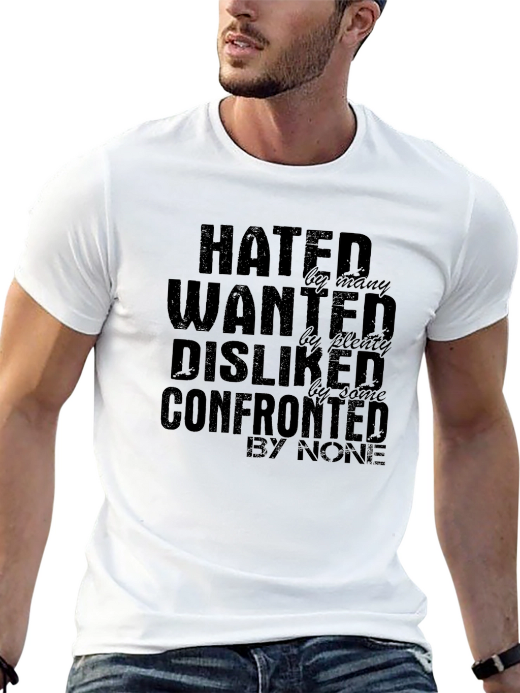 Hated Wanted Disliked Confronted Graphic T-Shirt