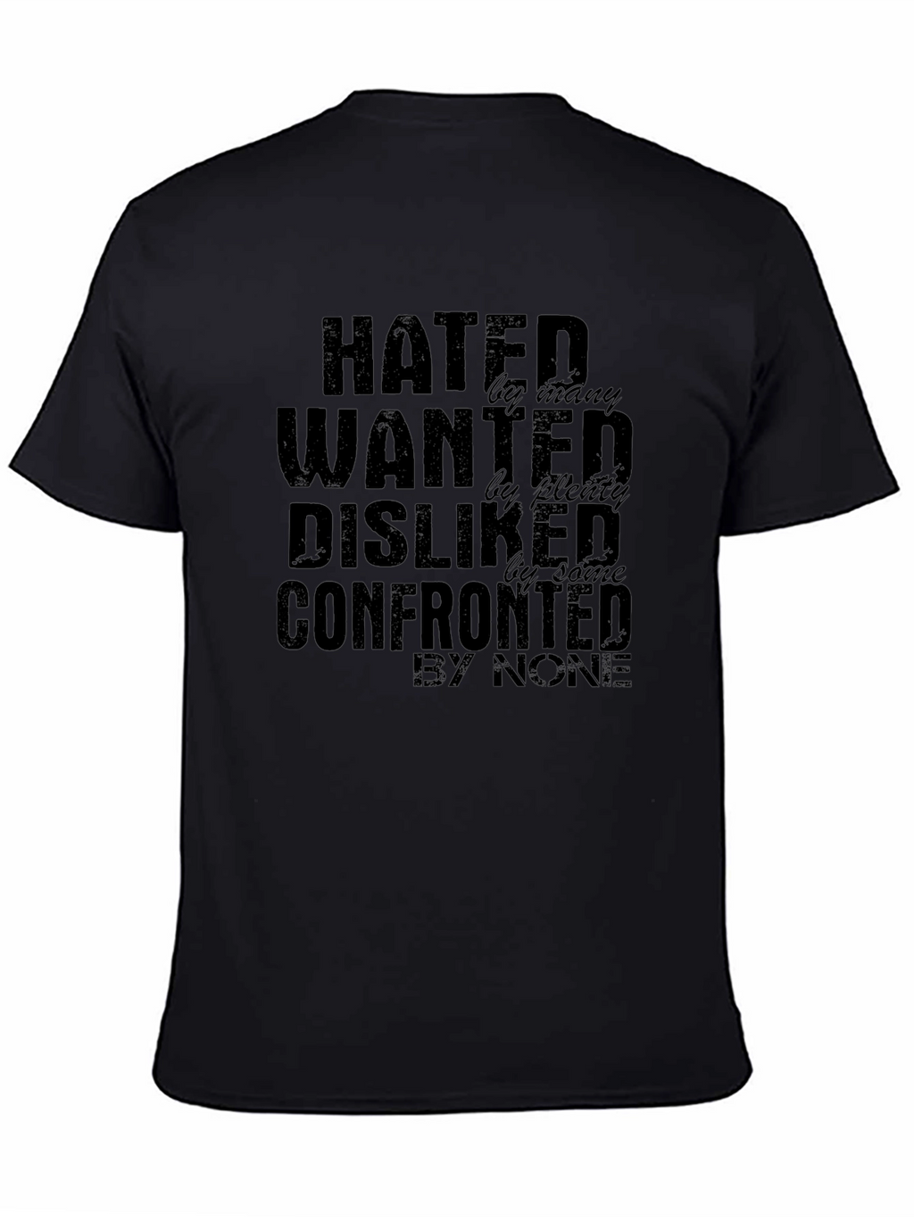 Hated Wanted Disliked Confronted Graphic T-Shirt
