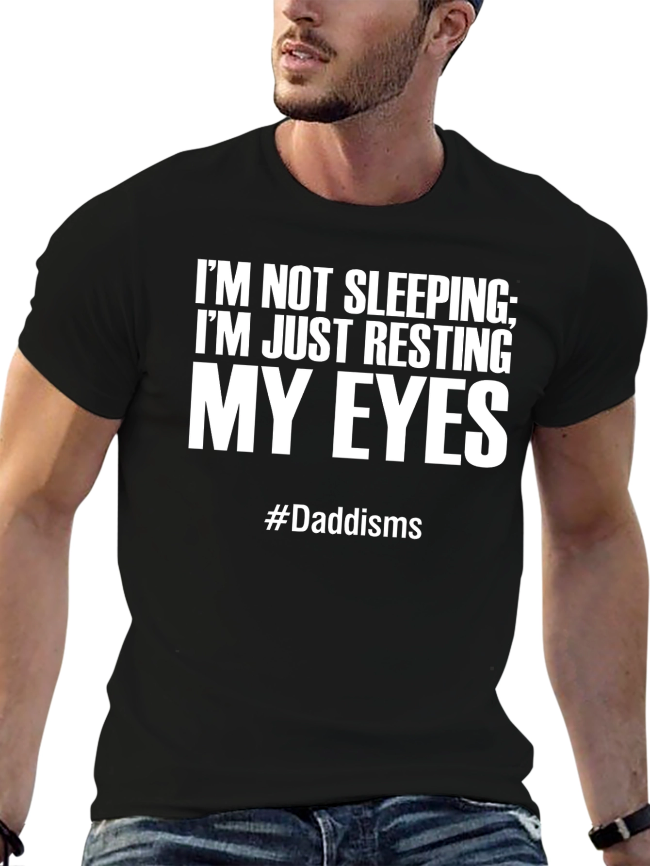 Dads Resting Eyes T-Shirt - #Daddisms