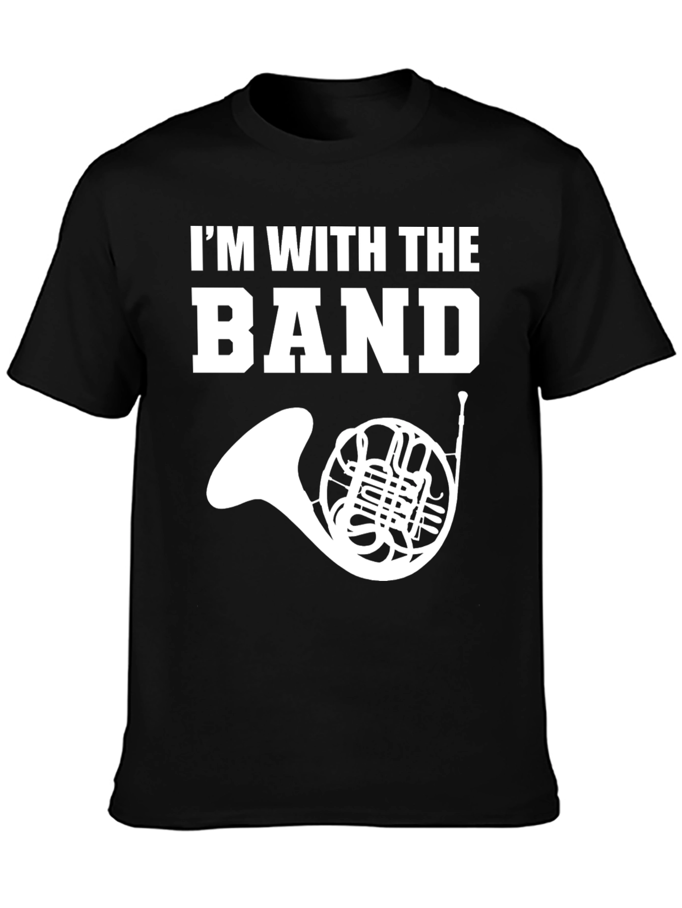 Im With the Band T-Shirt - French Horn Graphic Tee