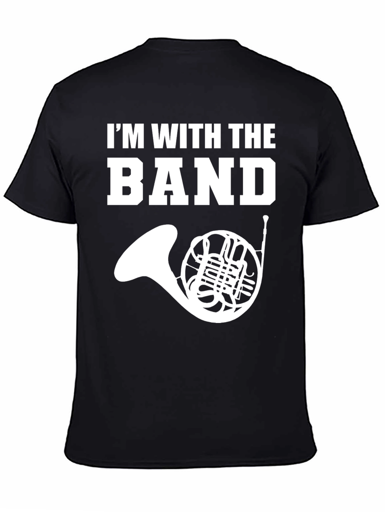 Im With the Band T-Shirt - French Horn Graphic Tee
