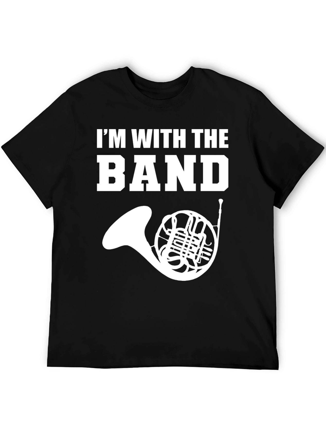 Im With the Band T-Shirt - French Horn Graphic Tee