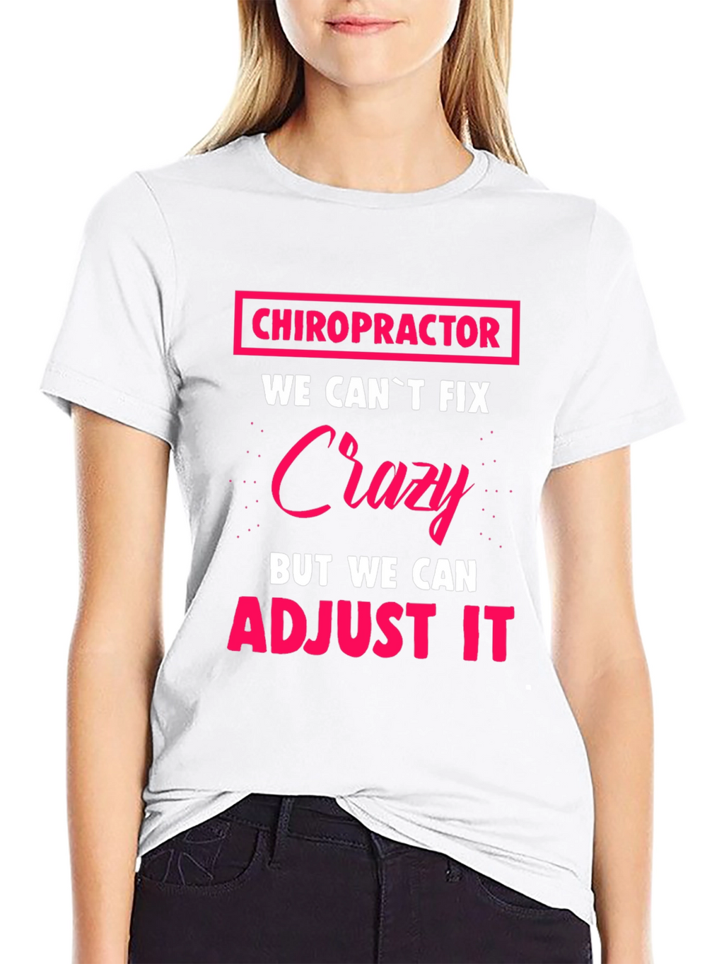 Chiropractor Crazy Adjustment Funny T-Shirt