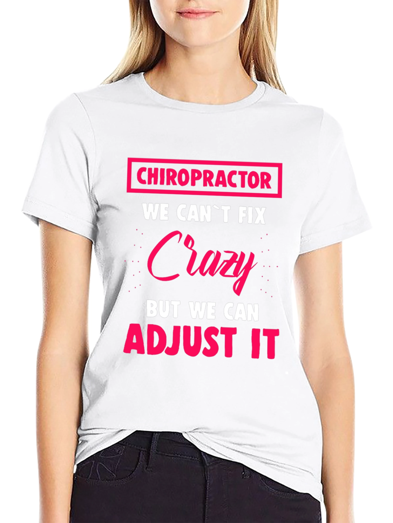 Chiropractor Crazy Adjustment Funny T-Shirt