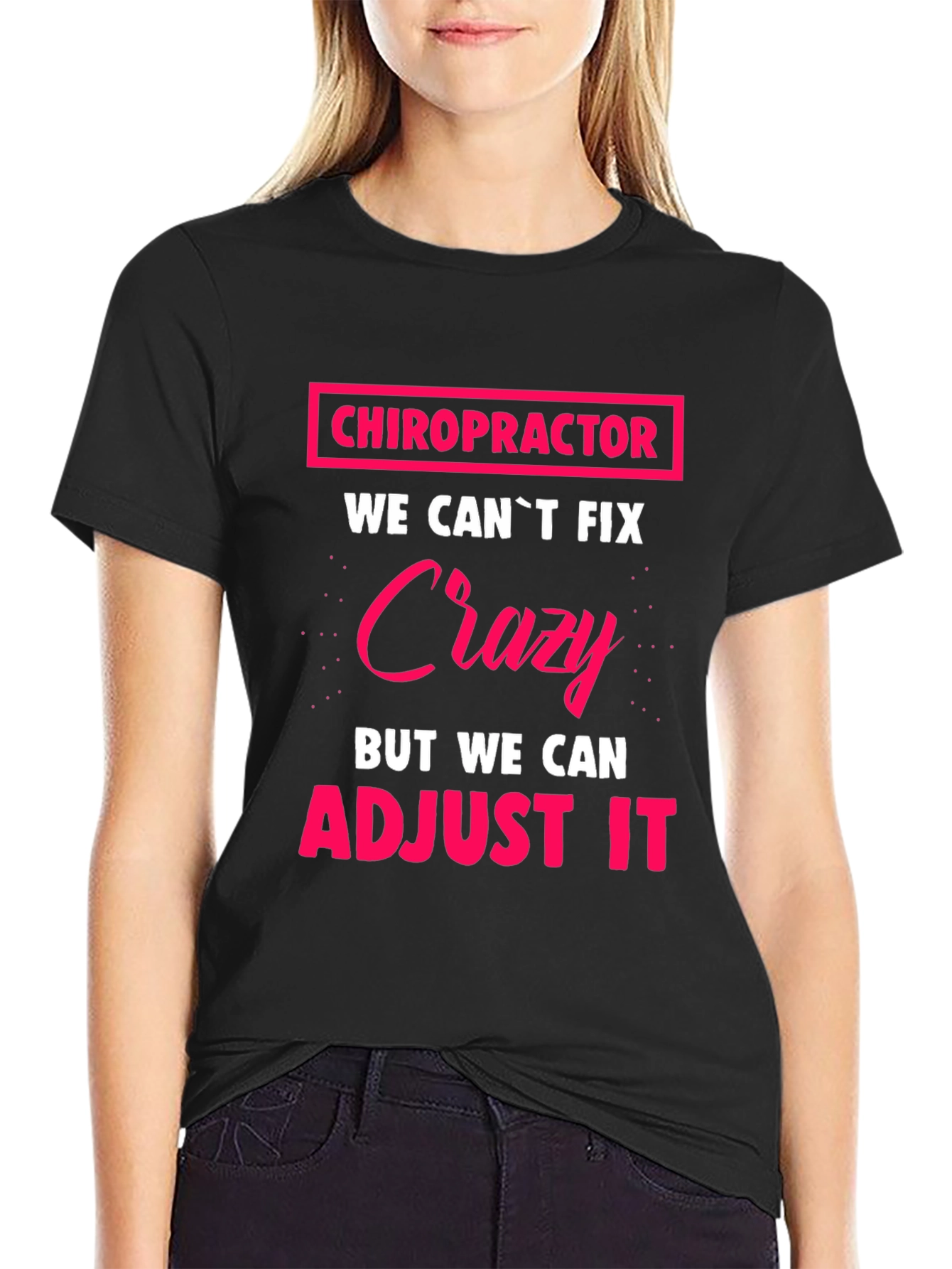 Chiropractor Crazy Adjustment Funny T-Shirt