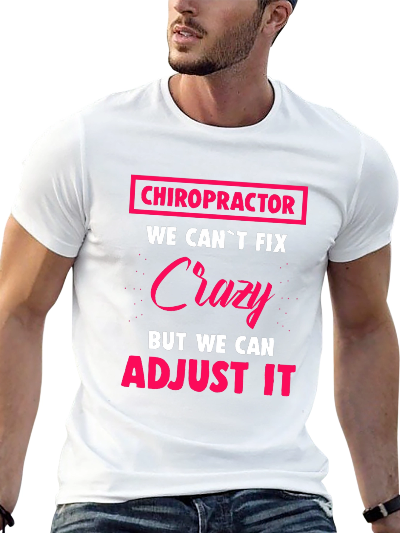 Chiropractor Crazy Adjustment Funny T-Shirt