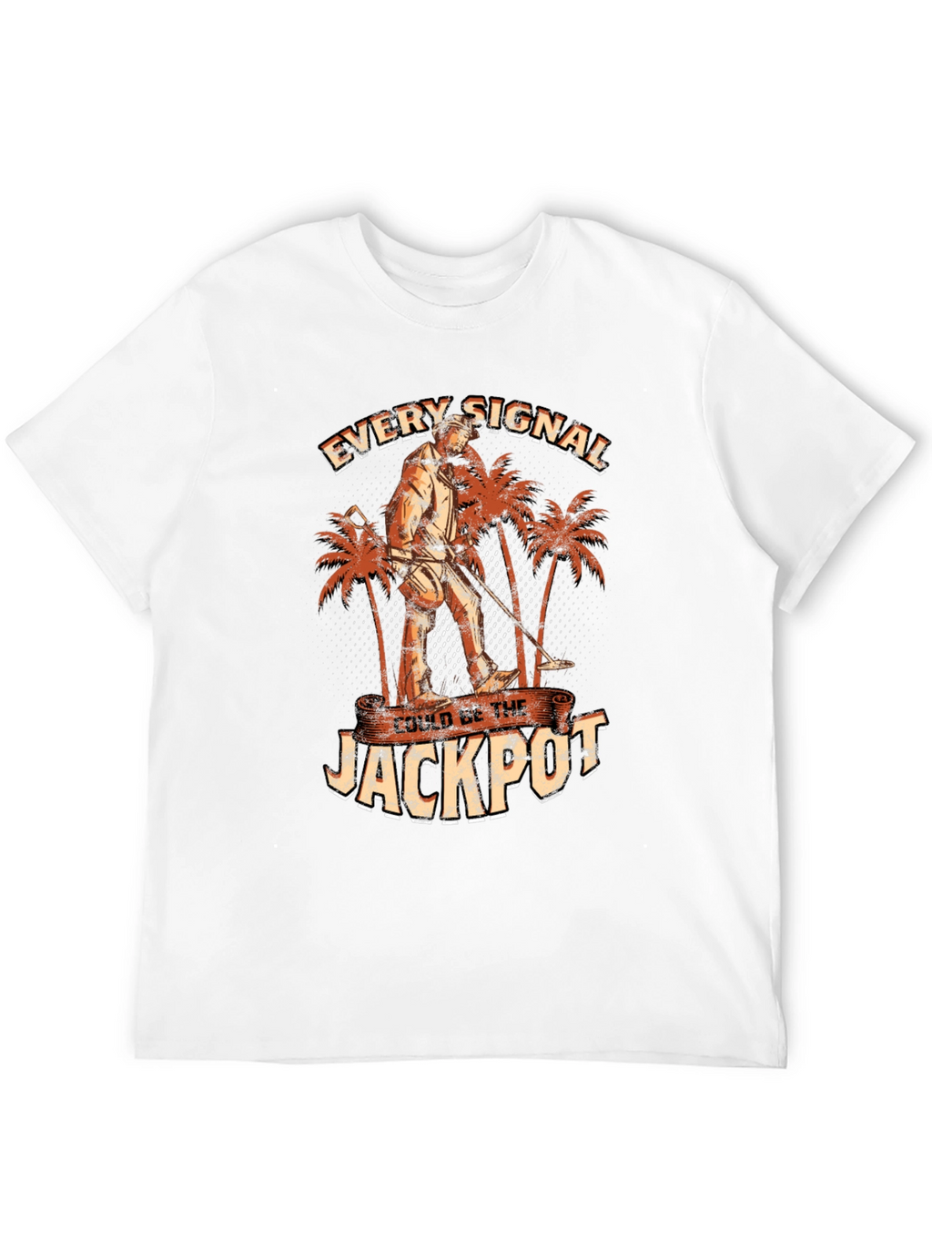 Every Signal Could Be The Jackpot T-Shirt