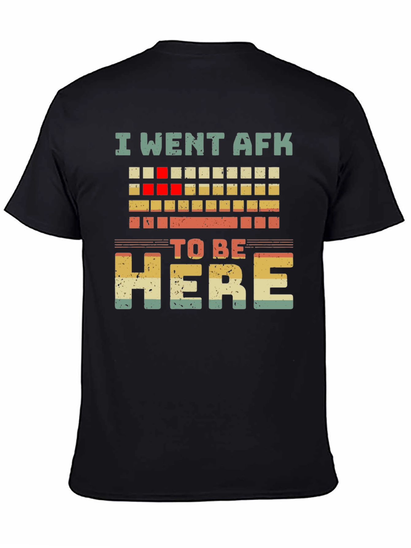 I Went AFK To Be Here Gaming T-Shirt