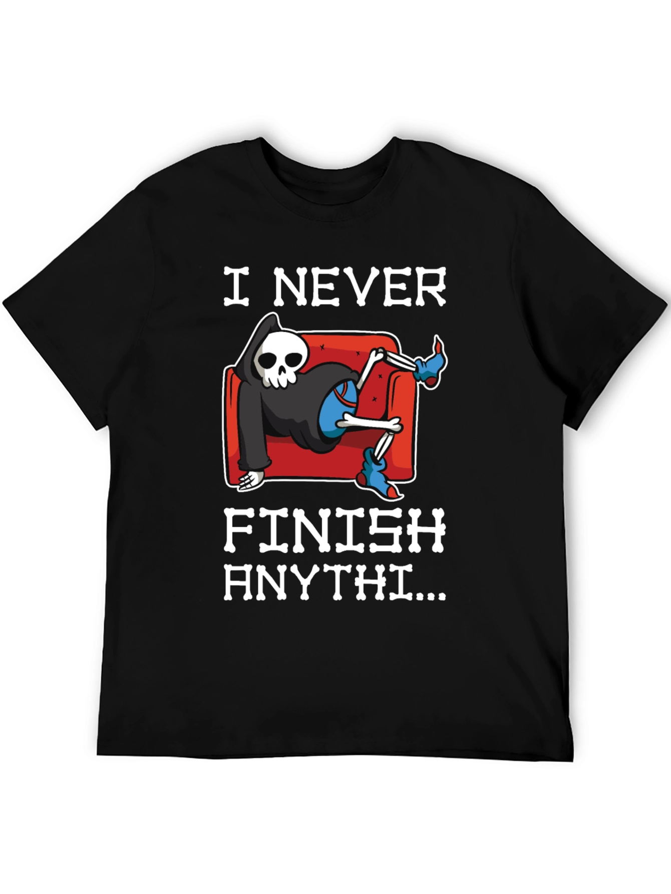 I Never Finish Anything Grim Reaper T-Shirt