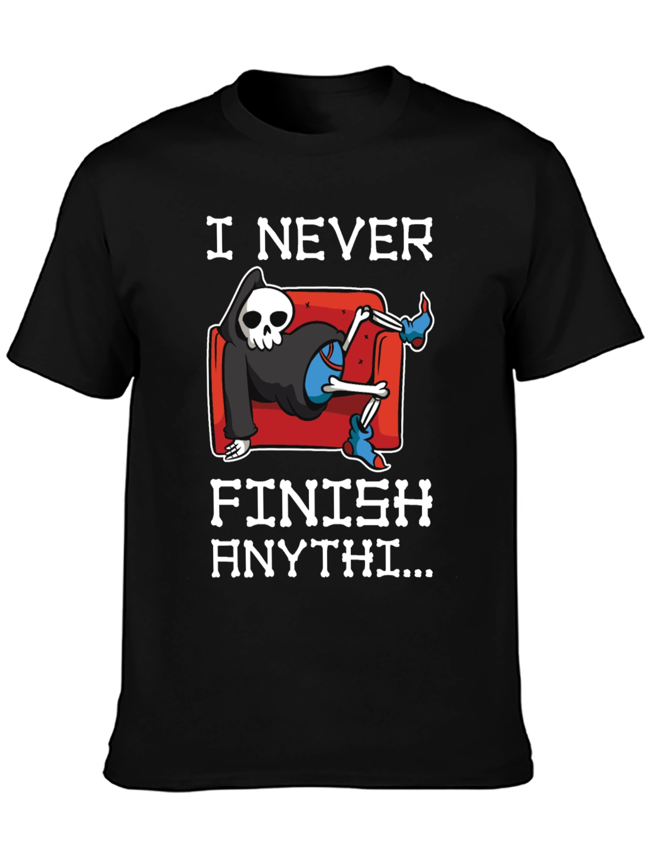 I Never Finish Anything Grim Reaper T-Shirt
