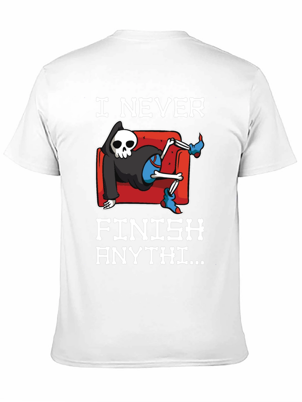 I Never Finish Anything Grim Reaper T-Shirt