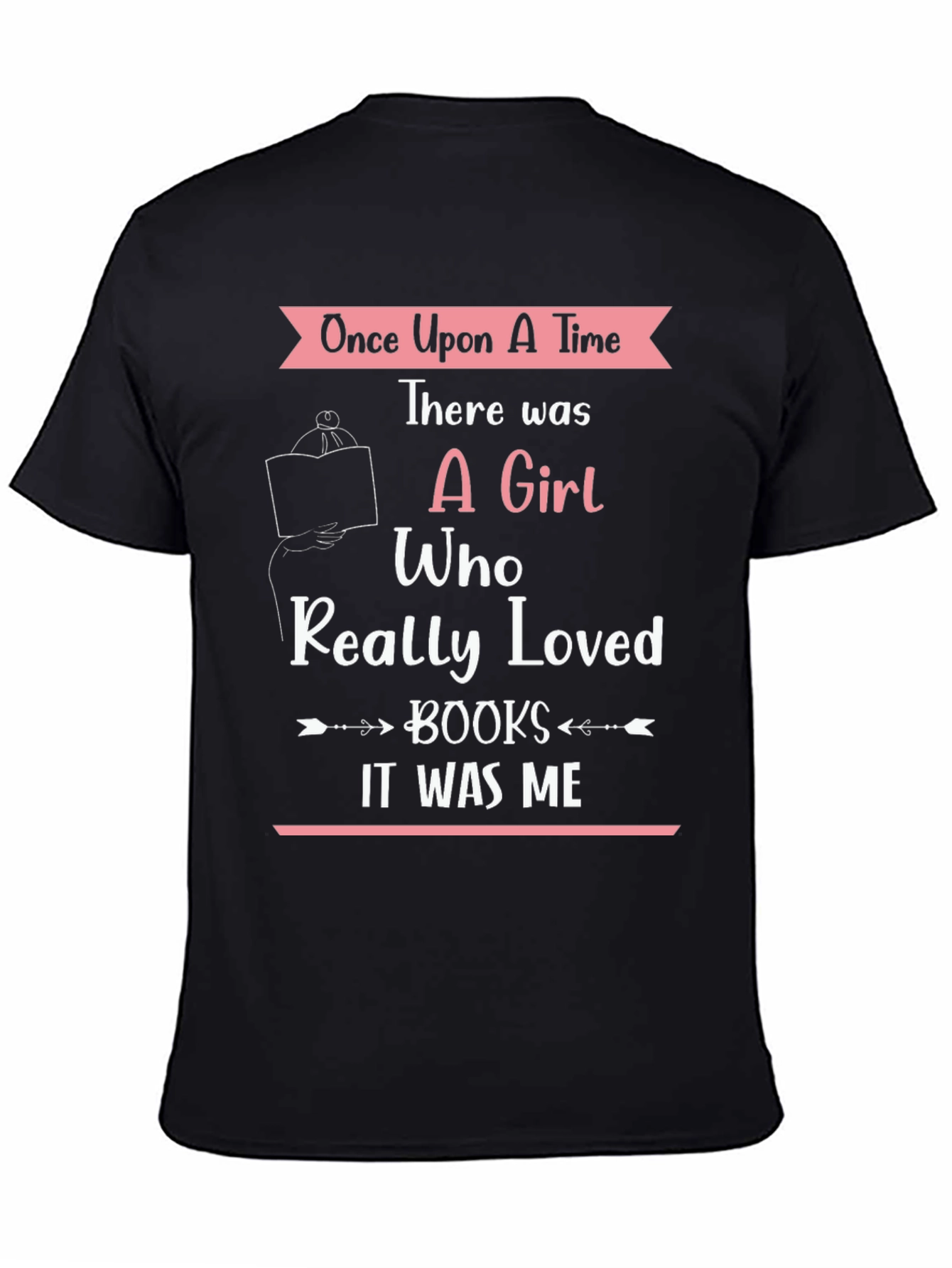 Book Lover T-Shirt: Once Upon A Time A Girl Who Loved Books