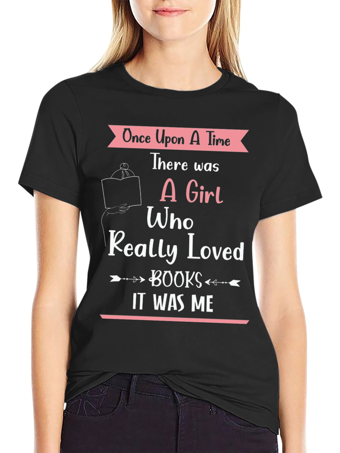 Book Lover T-Shirt: Once Upon A Time A Girl Who Loved Books