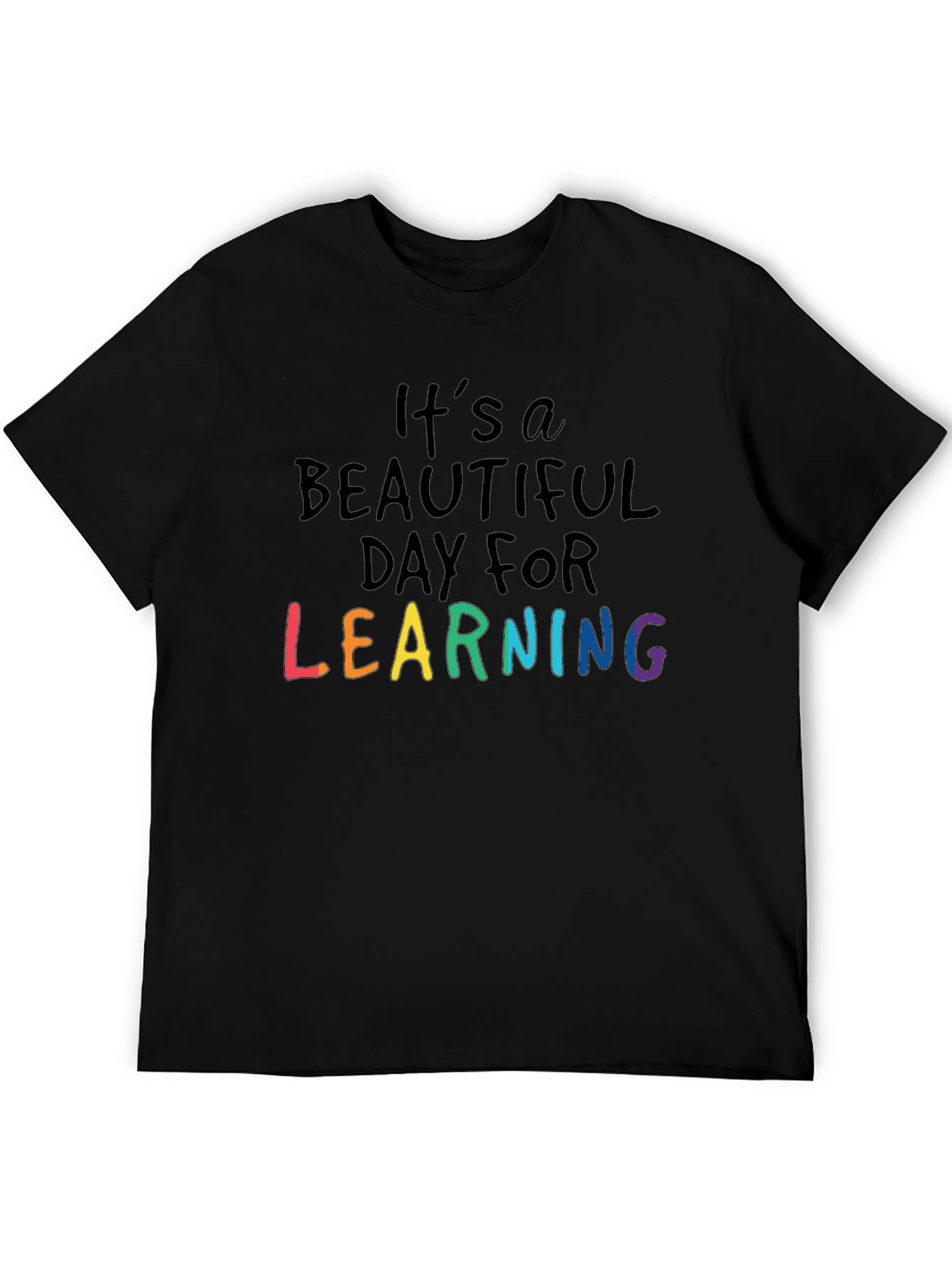 Its A Beautiful Day For Learning T-Shirt