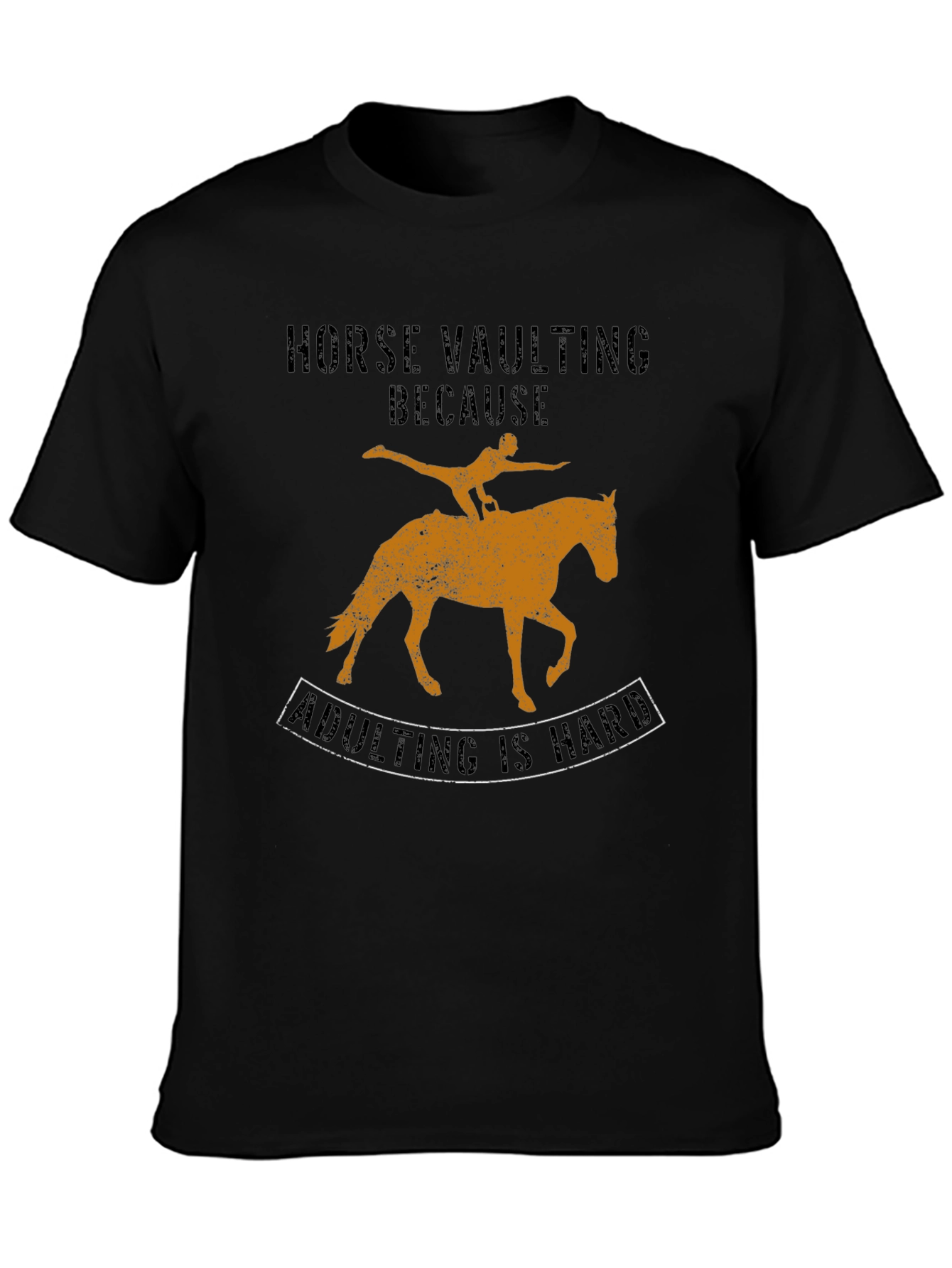 Horse Vaulting Adulting is Hard Graphic Tee
