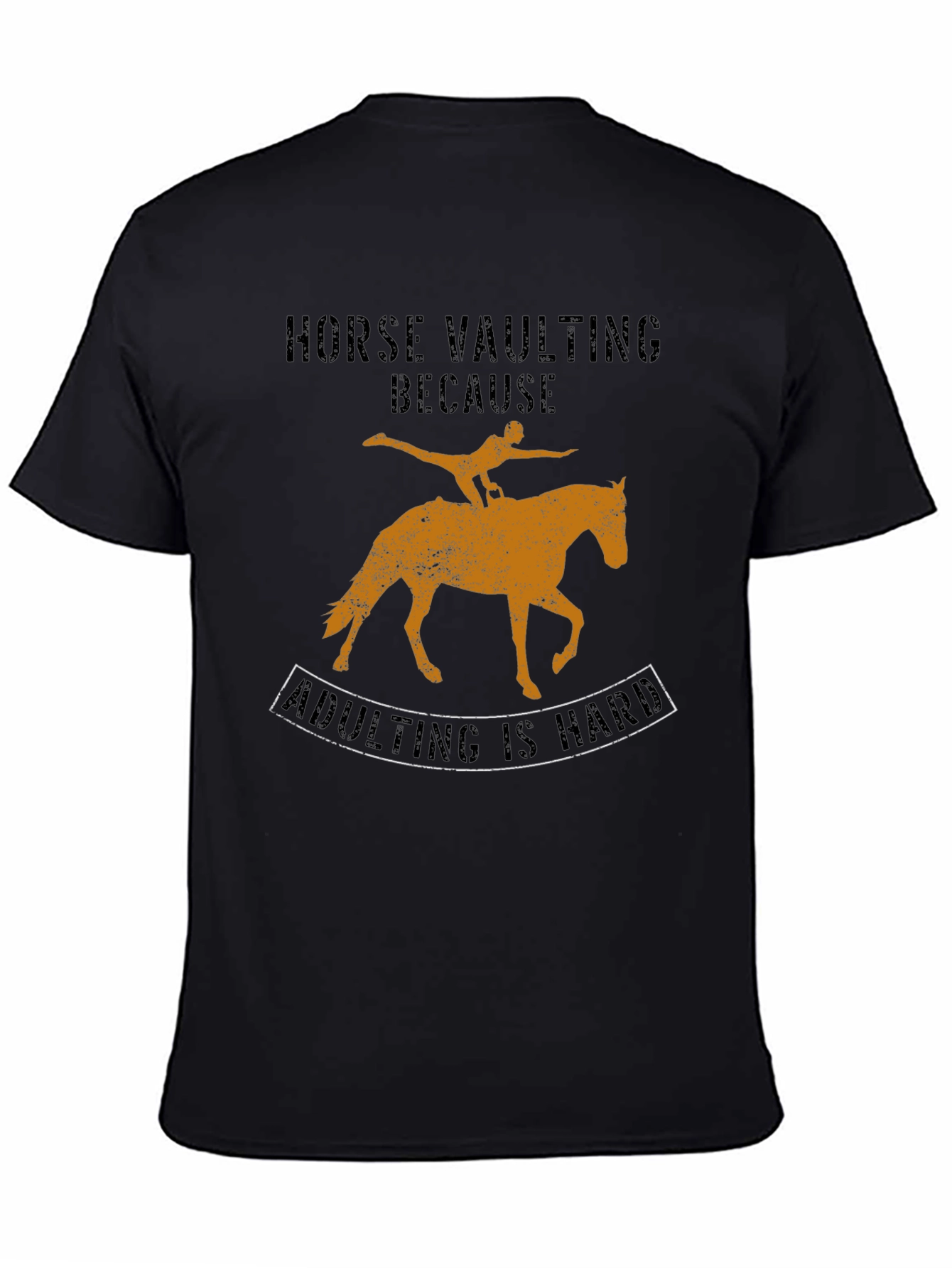 Horse Vaulting Adulting is Hard Graphic Tee