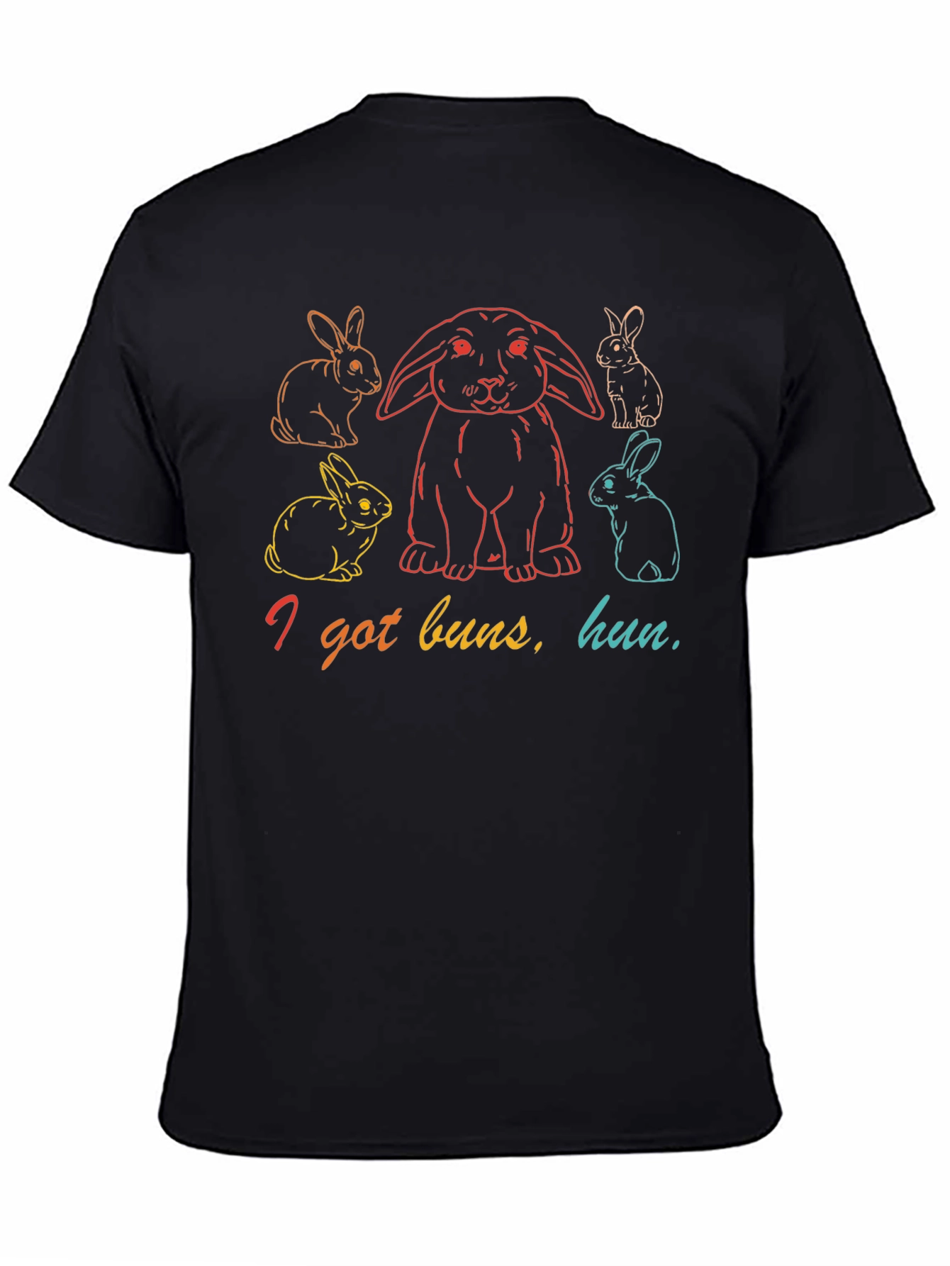 I Got Buns Hun T-Shirt - Funny Rabbit Graphic Tee