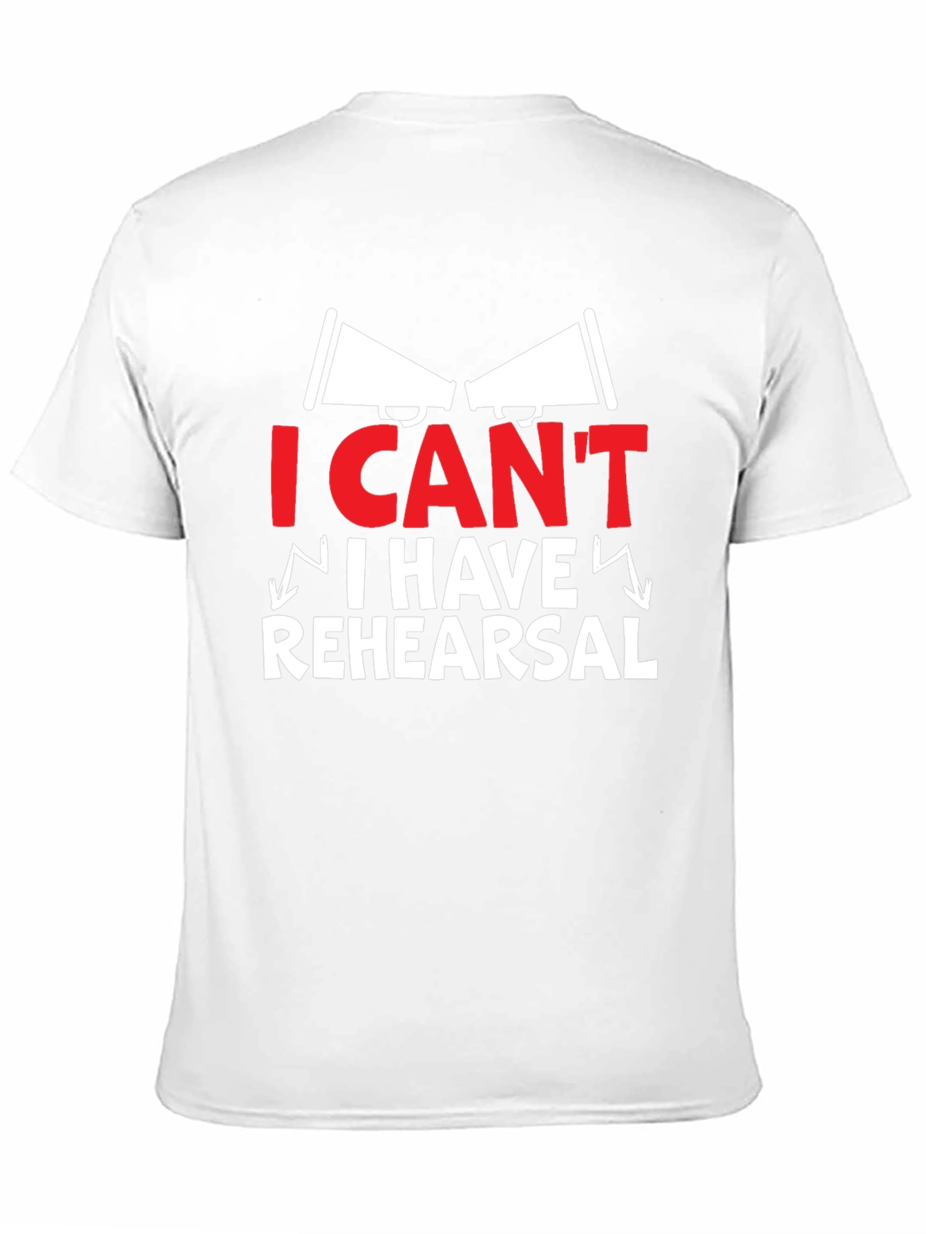 I Cant I Have Rehearsal Graphic Tee