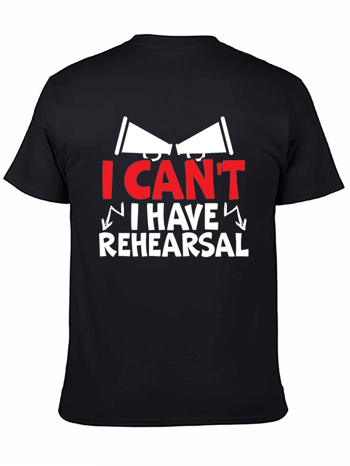 I Cant I Have Rehearsal Graphic Tee
