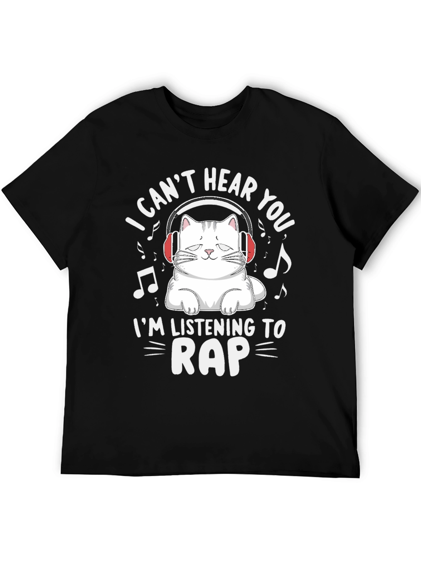I Cant Hear You Cat Rap Music T-Shirt