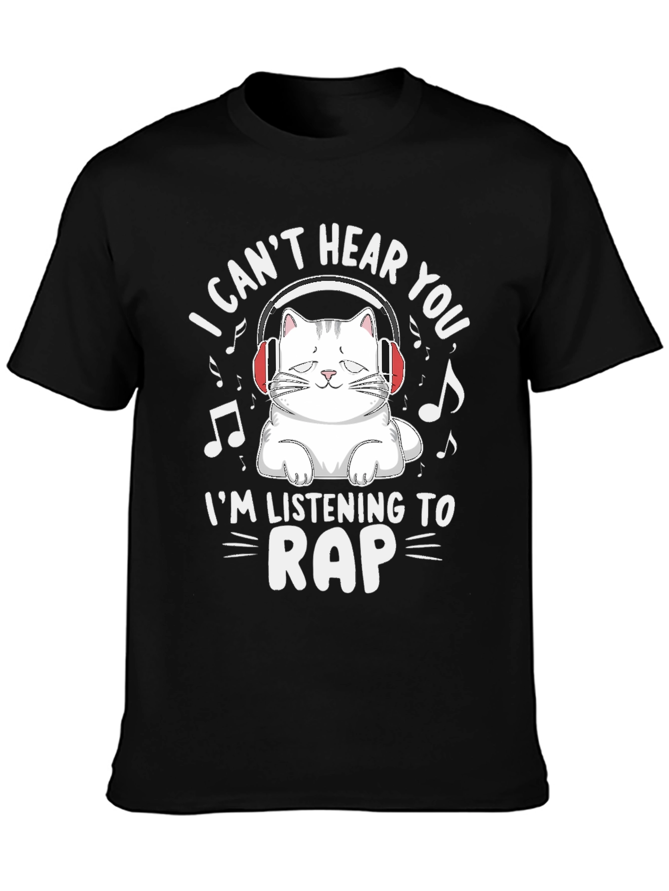 I Cant Hear You Cat Rap Music T-Shirt