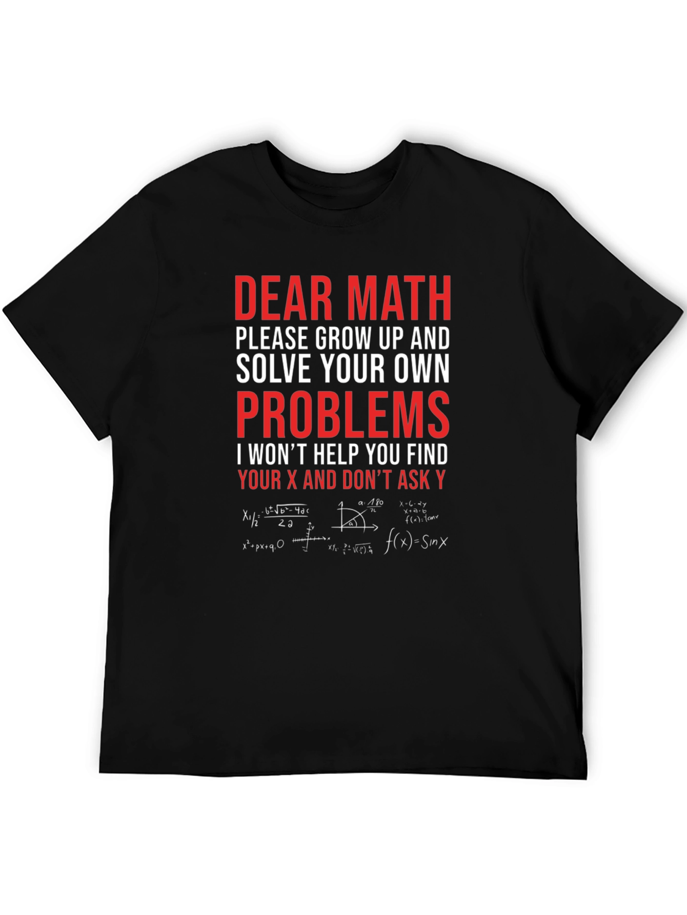 Funny Math T-Shirt - Solve Your Own Problems